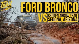 Can A STOCK New Ford Bronco Tackle Broken Arrow In Sedona?? | Trail Tested