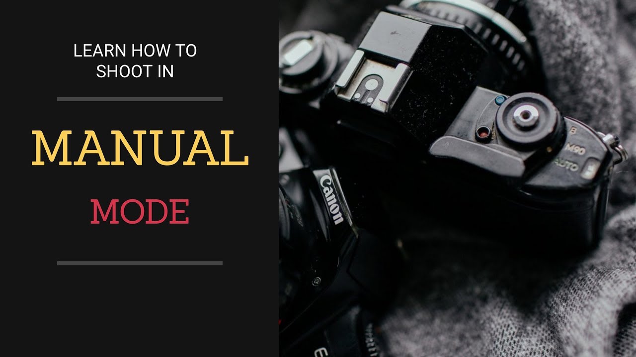 Learn how to Shoot in Manual Mode