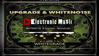 WHITENO1SE & Upgrade - WhiteGrade