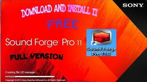 GET SOUND FORGE PRO 11 FOR FREE  AND INSTALL