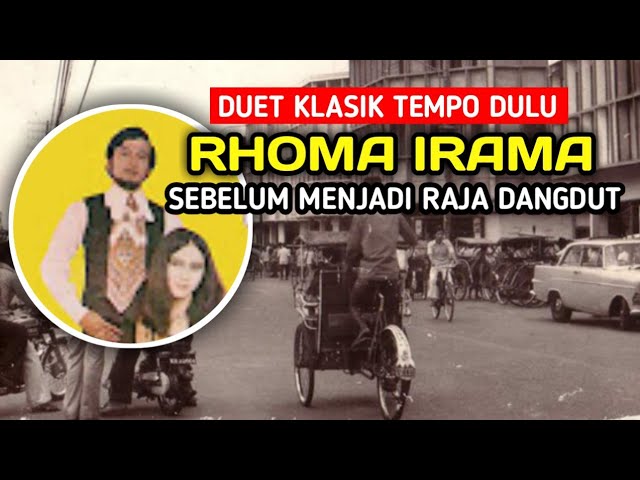 DUET RENYAH RHOMA IRAMA TEMPO DULU class=