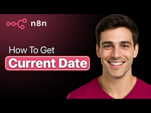 How To Get Current Date In N8N (Easy 2025 Guide)
