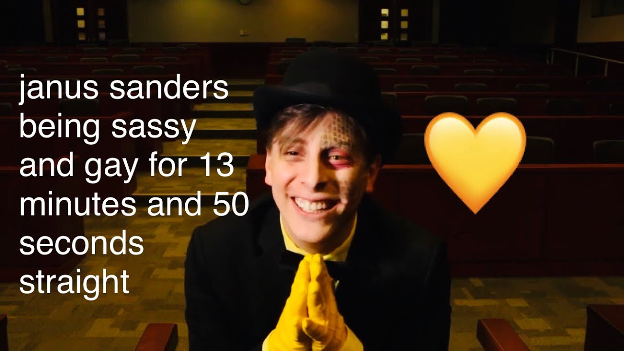 janus sanders being sassy and gay for 13 minutes and 50 seconds straight