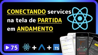 Curso base de React Native 2025: #75 - Conectando service na tela de partida em andamento