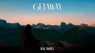 KNOWBLE - Getaway