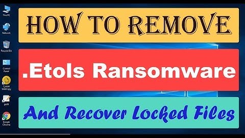Remove Etols Ransomware Virus + Restore Files - RemoveAllVirus