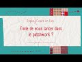 Replay cours en live  envie de vous lancer dans le patchwork 