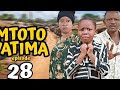 MTOTO YATIMA EPISODE 28