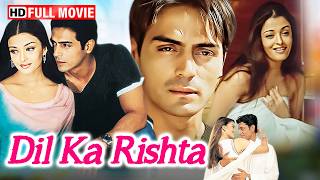 Aishwarya Rai की दर्दभरी Love Story 😭| Dil Ka Rishta Full Movie HD | Arjun Rampal | Romantic Classic