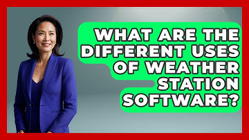 What Are The Different Uses Of Weather Station Software? - Weather Watchdog