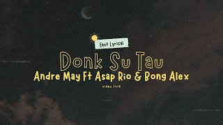 ANDRE MAY FT A$AP RIO & BONG ALEX - DONK SU TAU [ LIRIK VIDEO ]