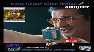 Kitne Sapne Kitne Arman- Abhijeet || Tribute To Kishore kumar || Kal Aaj Aur Kal Kishore Album