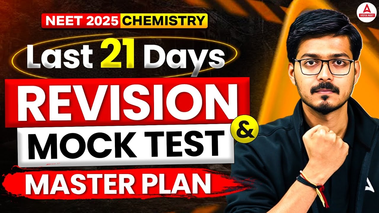 NEET 2025 Chemistry Last 21 Days Master Plan | Revision + Mock Test ...