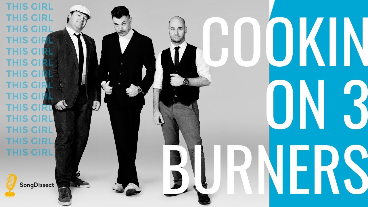 This Girl - Cookin' on 3 Burners | SongDissect