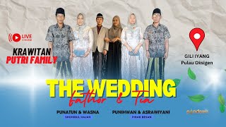 🔴 LIVE STREAMING KRAWITAN PUTRI FAMILY -  PERNIKAHAN FATHOR & TIA - PULAU OKSIGEN GILI IYANG - 2