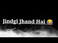 Jindagi jhand hai phir bhi ghamand hai  new whatsapp status  manider mani black screen status 