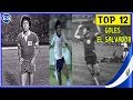 TOP 12 ● GOLES Selección de EL SALVADOR