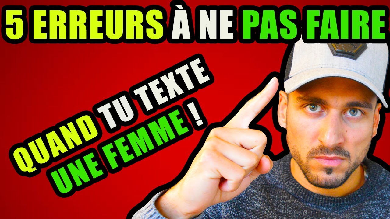5 GROSSES ERREURS QUAND TU TEXTE UNE FEMME