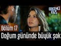 Erkenci Kuş 17. Bölüm - Doğum Gününde Büyük Şok