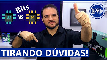 Você sabe as Diferenças entre o Sistema Operacional 32 Bits e 64 Bits? Tirando Dúvidas!