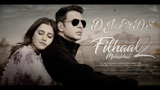 Ek Baat Batao Tum Yaadon Me Marte HO - DJ ErDS  |  Filhaal 2  B Praak, Jaani, Akshay Kumar.