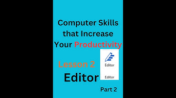 Computer Skills that Increase Your Productivity || Lesson 2 Editor || part 2 #Edit_Your_Work