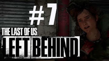The Last of Us- Left Behind DLC Gameplay Walkthrough Part 7 "Save Joel"
