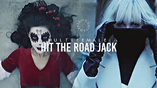 Multifemale || Hit The Road Jack (1 Year Anniversary 🎉)