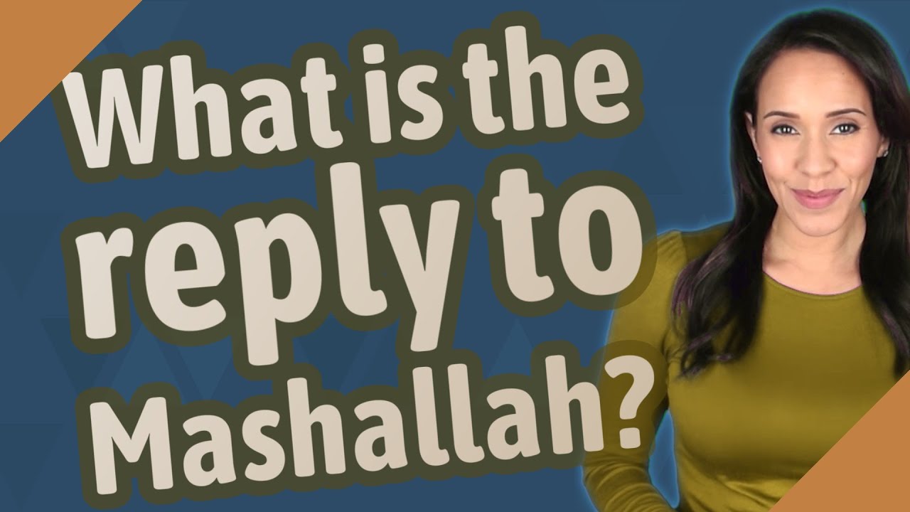 What Is The Reply To Mashallah?