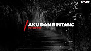 PETERPAN - Aku dan Bintang ( Lirik )