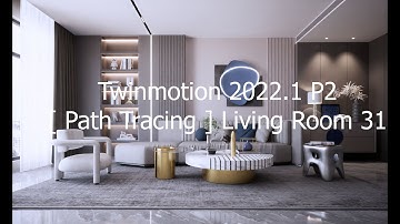 Twinmotion 2022.1 P2[ Path Tracing ] Living Room 31