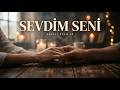 Sevdim Seni En Yeni Aşk Şarkıları 