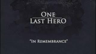 One Last Hero - In Remembrance (NEW SONG!)