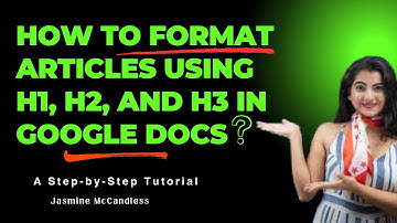 How to Format Articles Using H1, H2, and H3 in Google Docs | Step-by-Step Tutorial with Example