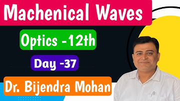 Mechanical Waves | Class 12 Physics | NEET & JEE Preparation | Dr. Bijendra Mohan Sir