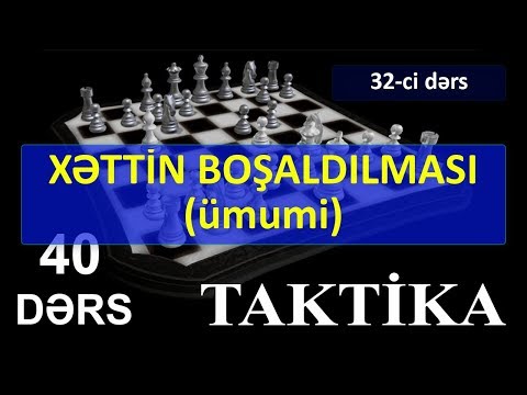 32-Cİ DƏRS – XƏTTİN BOŞALDILMASI – ümumi (TAKTİKA 40 – DƏRS)