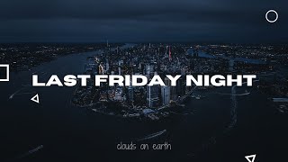 Katy Perry - Last Friday Night (TGIF) (Lyrics)