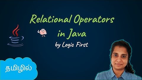 Java Relational Operators | Java Course in Tamil | Logic First Tamil