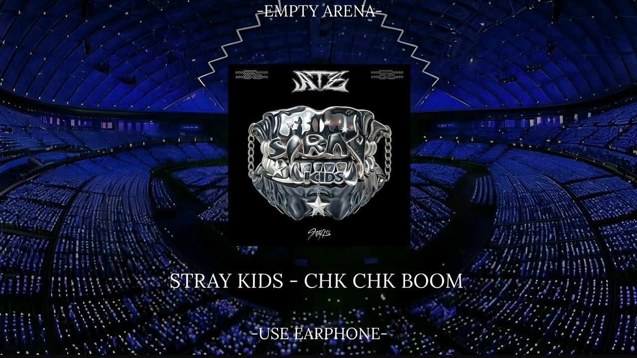 STRAY KIDS - CHK CHK BOOM (EMPTY ARENA) [𝐂𝐎𝐍𝐂𝐄𝐑𝐓 𝐀𝐔𝐃𝐈𝐎]