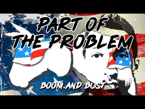 Part Of the Problem Show - Boom And Bust