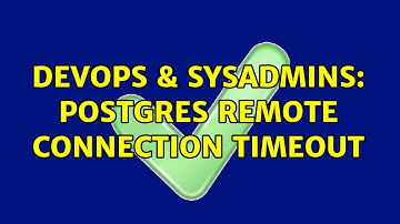DevOps & SysAdmins: Postgres Remote Connection Timeout