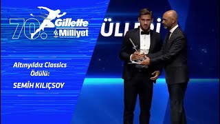 70. Gillette Milliyet Yılın Spor Ödülleri: Altınyıldız Classics Ödülü | Semih Kılıçsoy