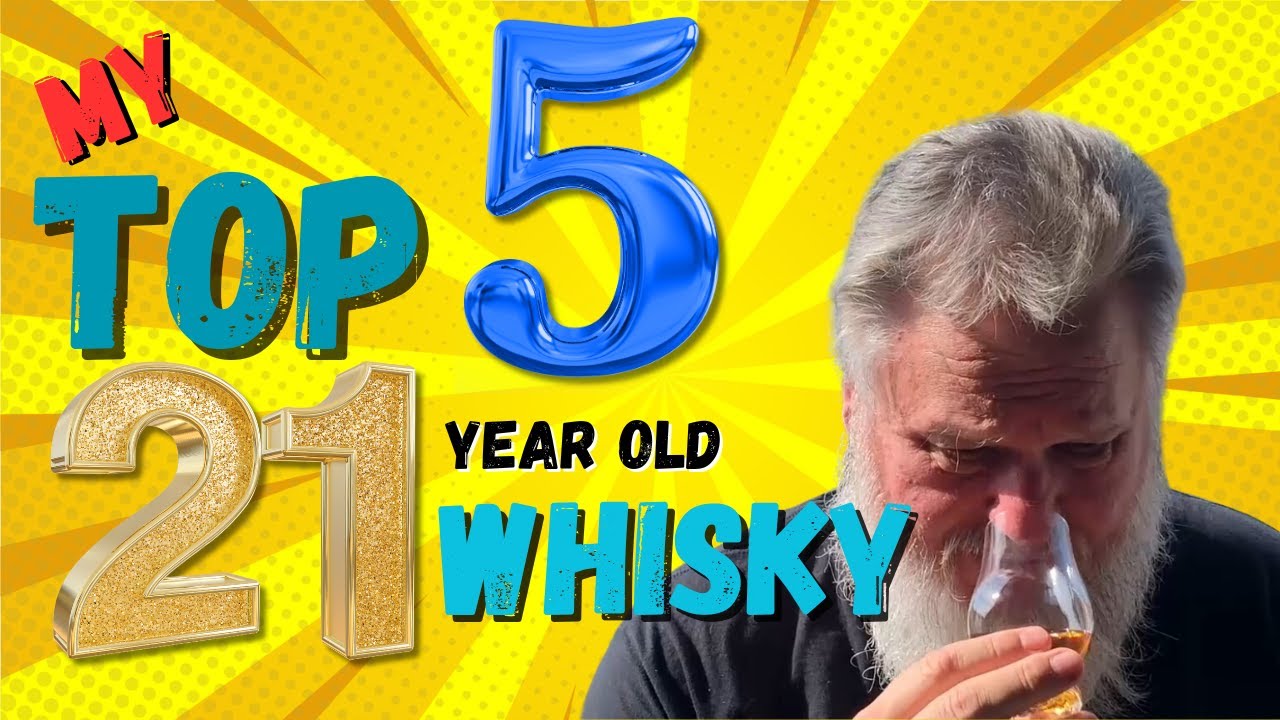 My Top 5 - 21 year old whisky for 2023