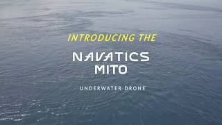 Introducing the Best Recreational Underwater Drone- Navatics MITO