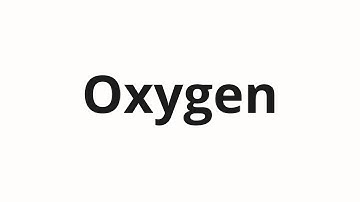 How to pronounce Oxygen