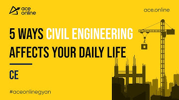 5 Ways Civil Engineering Affects Your Daily Life | 1 Minute Gyan | ACE Online