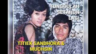 TITIEK SANDHORA & MUCHSIN - Tunggulah Setahun Lagi (1970) - bersama Band 4 NADA