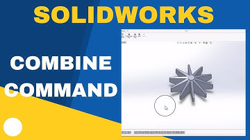 SOLIDWORKS Direct Editing Tools - Combine Command