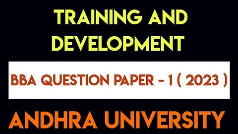 training and development question paper | bba | Andhra University| previous question paper