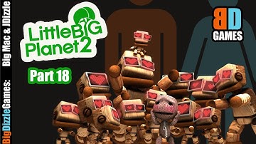 Little Big Planet 2: Part 18 - Giggling Sackbots & WE KILLED THE GAME! NO!!!